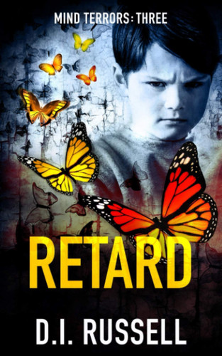 Retard A Dark Psychological Thriller by D I Russell