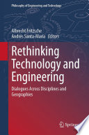 Rethinking Technology and Engineering by Albrecht Fritzsche