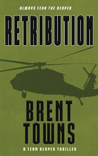 Retribution A Team Reaper Thriller by Brent Towns