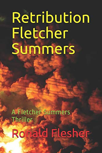 Retribution Fletcher Summers A Fletcher Summers Thriller by Ronald Flesher