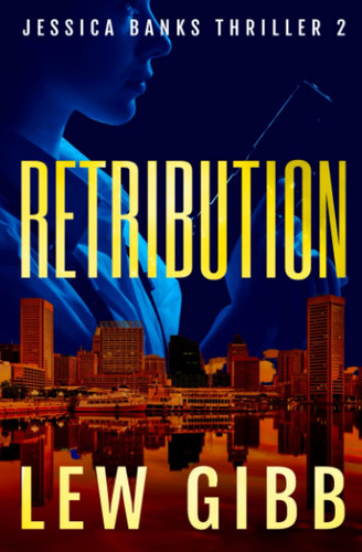 Retribution: Jessica Banks Thriller 2 (Jessica Banks Thrillers) by Gibb, Lew
