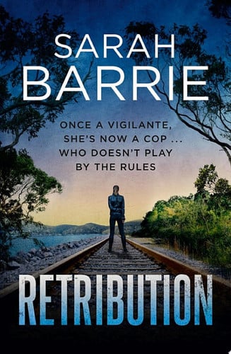 Retribution (Lexi Winter Book 2) The fast-paced second instalment in the must-read Aussie crime thriller series. by Sarah Barrie