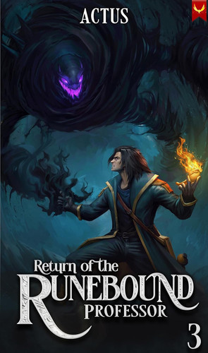 Return of the Runebound Professor 3: A Progression Fantasy Epic by Actus
