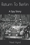 Return To Berlin by Noel Hynd