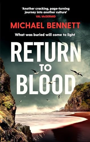 Return to Blood From the Award-Winning Author of BETTER the BLOOD Comes the Gripping New Hana Westerman Thriller by Michael Bennett