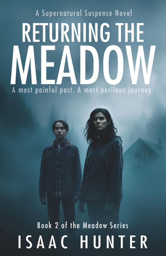 Returning the Meadow: A Supernatural Paranormal Suspense Thriller (Book 2 the Meadow Series Trilogy) by Hunter, Isaac