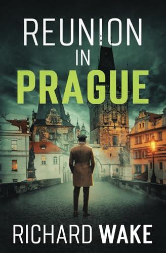 Reunion in Prague (Alex Kovacs thriller series) by Wake, Richard