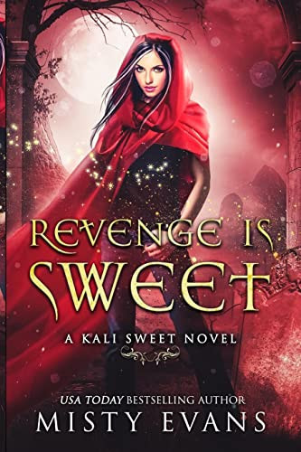 Revenge Is Sweet A Kali Sweet Urban Fantasy Story by Misty Evans