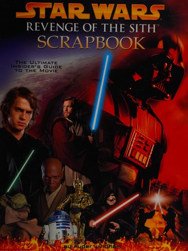 Revenge of the Sith Scrapbook by Ryder Windham