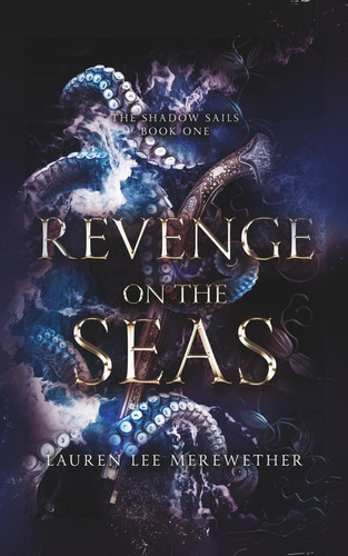 Revenge on the Seas: A Pirate Fantasy Romance (The Shadow Sails) by Merewether, Lauren Lee