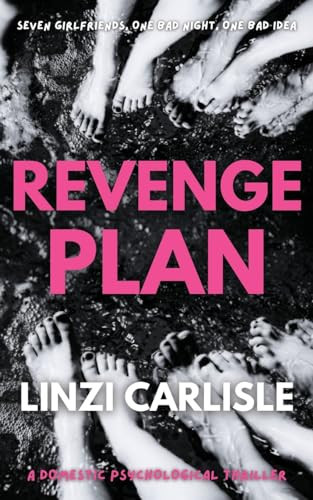 Revenge Plan A Domestic Psychological Thriller by Linzi Carlisle