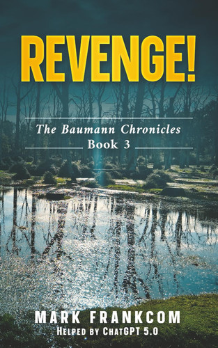 Revenge!: The Baumann Chronicles, Book 3 by Frankcom, Mark