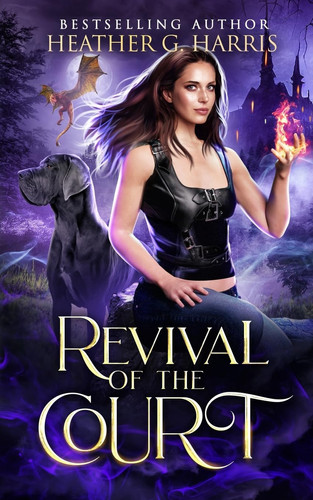 Revival of the Court An Urban Fantasy Novel by Heather G. Harris