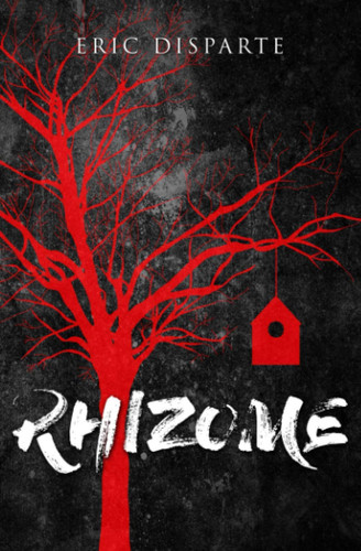 Rhizome: A Dark Psychological Thriller by Disparte, Eric David