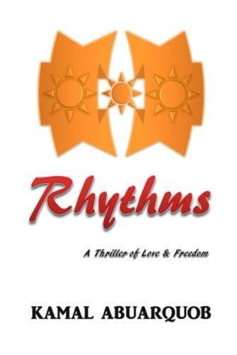 Rhythms: A Thriller of Love & Freedom by Abuarquob, Kamal