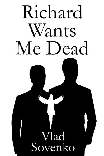 Richard Wants Me Dead by Vlad Sovenko