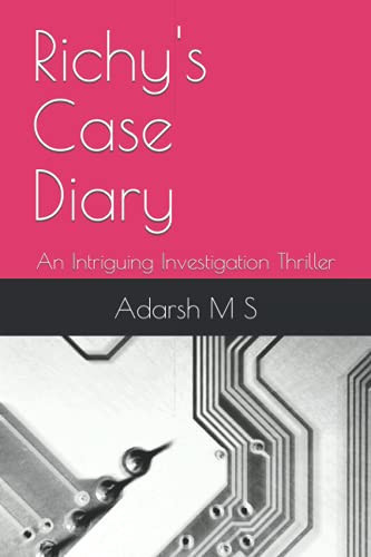 Richy's Case Diary An Intriguing Investigation Thriller by ADARSH. M. S.