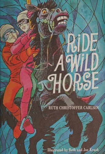 Ride a wild horse by Ruth Christoffer Carlsen