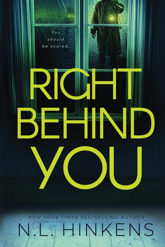 Right Behind You A Psychological Suspense Thriller by N. L. Hinkens