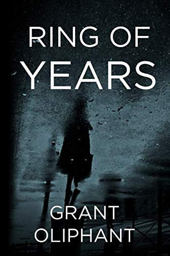 Ring of Years: A novel by Oliphant, Grant