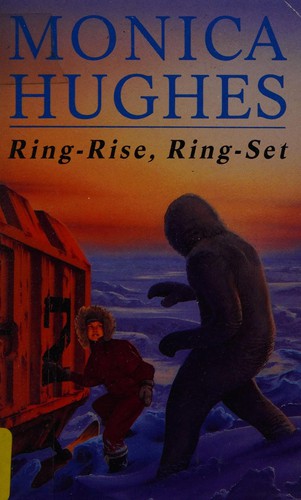 Ring-rise, ring-set by Monica Hughes