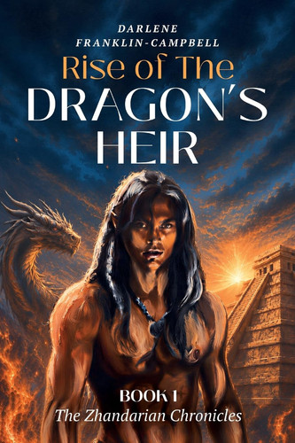 Rise of The Dragon’s Heir: An Epic Fantasy of Power, Identity, and Becoming by Franklin-Campbell, Darlene