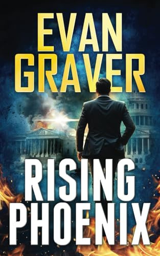 Rising Phoenix A John Phoenix Thriller Book 1 by Evan Graver
