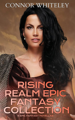 Rising Realm Epic Fantasy Collection 4 Epic Fantasy Novellas by Connor Whiteley