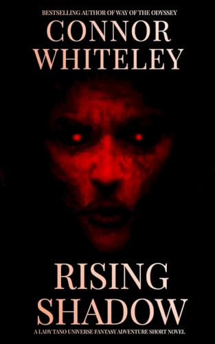 Rising Shadow A Lady Tano Universe Fantasy Adventure Short Novel by Connor Whiteley