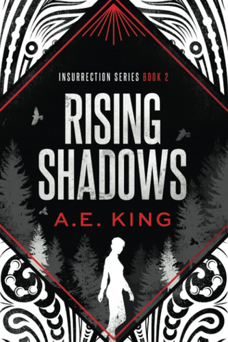 Rising Shadows A Dystopian Romantic Thriller by A. E. King