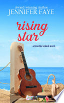 Rising Star: A Country Singer Small Town Romance by Jennifer Faye