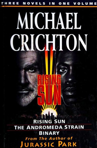 Rising Sun / The Andromeda Strain / Binary by Michael Crichton