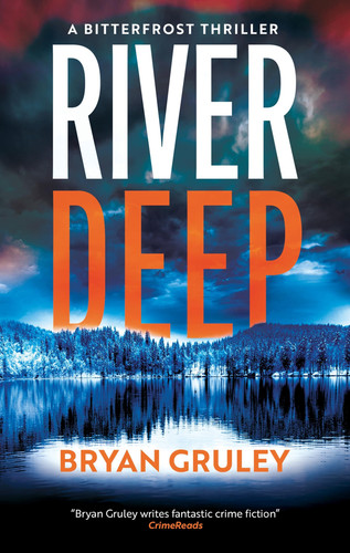 River Deep (A Bitterfrost Thriller, 2) by Gruley, Bryan