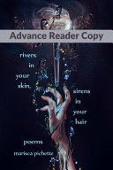 Rivers in Your Skin, Sirens in Your Hair by Marisca Pichette