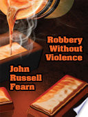 Robbery Without Violence by John Russell Fearn