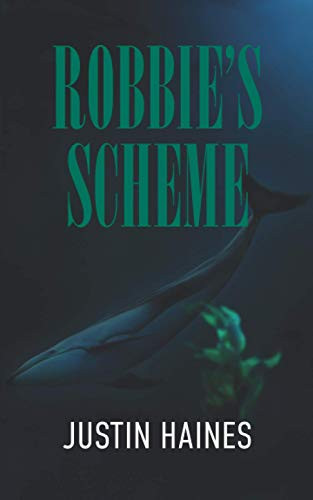 Robbie's Scheme Maya Morrison Thriller #1 by Justin Haines