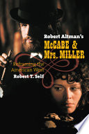 Robert Altman's McCabe & Mrs. Miller by Robert T. Self