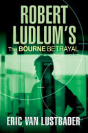 Robert Ludlum's the Bourne Betrayal by Eric Van Lustbader