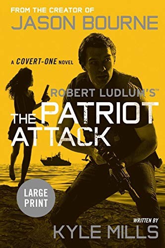 Robert Ludlum's  The Patriot Attack by Kyle Mills