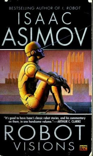 Robot Visions by Isaac Asimov