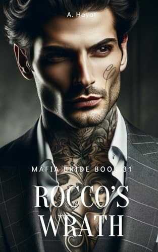 Rocco's Wrath A Dark Organized Crime Romantic Thriller by A Hayat