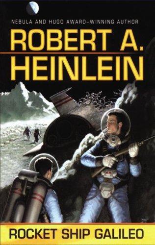 Rocket Ship Galileo by Robert A. Heinlein