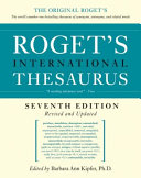 Roget's International Thesaurus, 7th Edition by Barbara Ann Kipfer