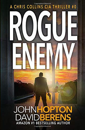 Rogue Enemy A Chris Collins CIA Thriller by John Hopton