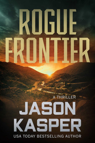Rogue Frontier: A David Rivers Thriller (Shadow Strike) by Kasper, Jason