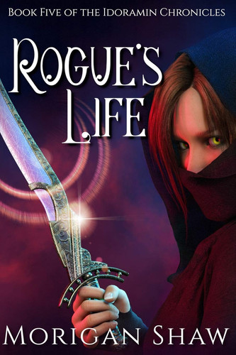Rogue's Life A Young Adult Epic Fantasy Adventure Series by Morigan Shaw