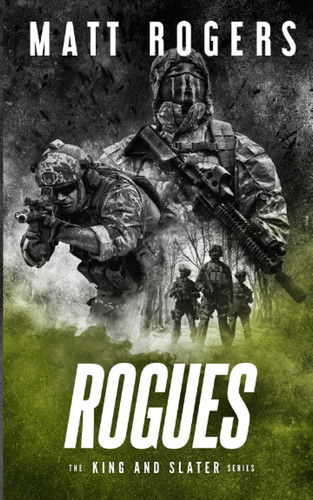 Rogues A King & Slater Thriller by MATT. ROGERS
