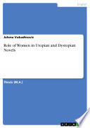 Role of Women in Utopian and Dystopian Novels by Jelena Vukadinovic