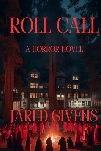 Roll Call: A Horror Novel by Givens, Jared