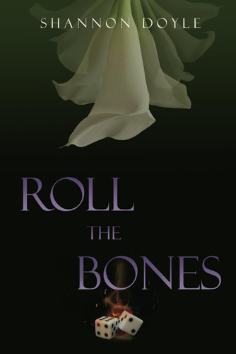 Roll the Bones by Shannon Doyle